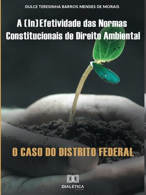 cover image of A (in)efetividade das normas constitucionais de Direito Ambiental